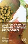 Gallstone Formation, Diagnosis, Treatment and Prevention - Book