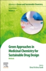 Green Approaches in Medicinal Chemistry for Sustainable Drug Design : Methods Volume 2 - Book