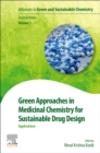 Green Approaches in Medicinal Chemistry for Sustainable Drug Design : Applications Volume 1 - Book