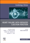 Heart failure with reduced ejection fraction, An Issue of Cardiology Clinics : Volume 41-4 - Book
