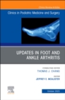 Updates in Foot and Ankle Arthritis , An Issue of Clinics in Podiatric Medicine and Surgery : Volume 40-4 - Book