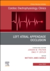 Left Atrial Appendage Occlusion, An Issue of Cardiac Electrophysiology Clinics : Volume 15-2 - Book