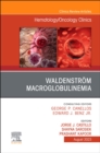 Waldenstrom Macroglobulinemia, An Issue of Hematology/Oncology Clinics of North America, E-Book : Waldenstrom Macroglobulinemia, An Issue of Hematology/Oncology Clinics of North America, E-Book - eBook
