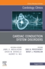 Cardiac Conduction System Disorders, An Issue of Cardiology Clinics, E-Book - eBook