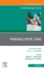 Pain/Palliative Care, An Issue of Anesthesiology Clinics, E-Book : Pain/Palliative Care, An Issue of Anesthesiology Clinics, E-Book - eBook