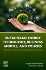 Sustainable Energy Technology, Business Models, and Policies : Theoretical Peripheries and Practical Implications - Book