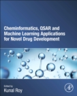 Cheminformatics, QSAR and Machine Learning Applications for Novel Drug Development - Book