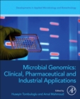 Microbial Genomics: Clinical, Pharmaceutical, and Industrial Applications - Book