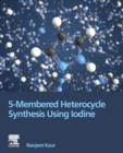 5-Membered Heterocycle Synthesis Using Iodine - Book