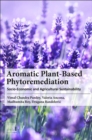Aromatic Plant-Based Phytoremediation : Socio-Economic and Agricultural Sustainability - Book