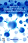 Synthesis of Azetidines from Imines by Cycloaddition Reactions - Book