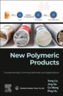 New Polymeric Products : Fundamentals, Forming Methods and Applications - Book