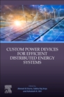 Custom Power Devices for Efficient Distributed Energy Systems - Book