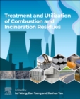 Treatment and Utilization of Combustion and Incineration Residues - Book