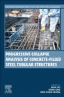 Progressive Collapse Analysis of Concrete-filled Steel Tubular Structures - Book