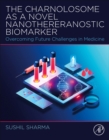 The Charnolosome as a Novel Nanothereranostic Biomarker : Overcoming Future Challenges in Medicine - Book