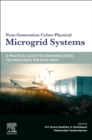 Next-Generation Cyber-Physical Microgrid Systems : A Practical Guide to Communication Technologies for Resilience - Book