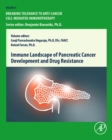 Immune Landscape of Pancreatic Cancer Development and Drug Resistance : Volume 5 - Book