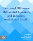 Fractional Difference, Differential Equations, and Inclusions : Analysis and Stability - Book