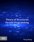 Theory of Structured Parallel  Programming - Book