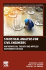 Statistical Analysis for Civil Engineers : Mathematical Theory and Applied Experiment Design - Book
