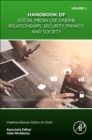 Handbook of Social Media Use Online Relationships, Security, Privacy, and Society Volume 2 : Volume 2 - Book