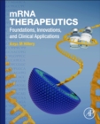mRNA Therapeutics : Foundations, Innovations, and Clinical Applications - Book