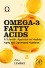 Omega-3 Fatty Acids : A Scientific Approach to Healthy Aging and Optimized Nutrition - Book