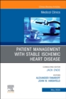 Patient Management with Stable Ischemic Heart Disease, An Issue of Medical Clinics of North America : Volume 108-3 - Book