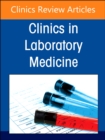 Hematology Laboratory in the Digital and Automation Age, An Issue of the Clinics in Laboratory Medicine : Volume 44-3 - Book