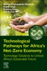 Technological Pathways for Africa's Net-Zero Economy : Technology Solutions to Unlock Africa’s Sustainable Future - Book