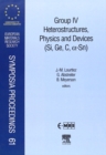 Group IV Heterostructures, Physics and Devices (Si, Ge, C, Sn) : Volume 61 - Book