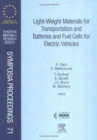 Light-Weight Materials for Transportation and Batteries and Fuel Cells for Electric Vehicles : Volume 71 - Book