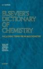 Elsevier's Dictionary of Chemistry : Including Terms from Biochemistry - Book
