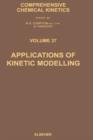 Applications of Kinetic Modelling : Volume 37 - Book