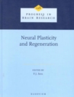 Neural Plasticity and Regeneration : Volume 128 - Book