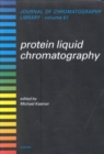 Protein Liquid Chromatography : Volume 61 - Book