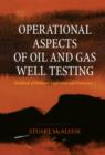 Operational Aspects of Oil and Gas Well Testing : Volume 1 - Book