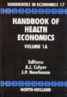 Handbook of Health Economics : Volume 1A - Book