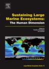 Sustaining Large Marine Ecosystems: The Human Dimension : Volume 13 - Book