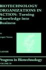 Biotechnology Organizations in Action : Turning Knowledge into Business Volume 20 - Book