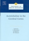 Acetylcholine in the Cerebral Cortex : Volume 145 - Book