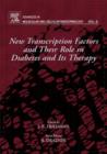 New Transcription Factors and Their Role in Diabetes and Therapy : Volume 5 - Book
