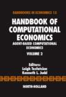 Handbook of Computational Economics : Agent-Based Computational Economics Volume 2 - Book