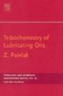 Tribochemistry of Lubricating Oils : Volume 45 - Book