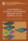 Geochemical Anomaly and Mineral Prospectivity Mapping in GIS : Volume 11 - Book