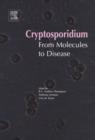 Cryptosporidium: From Molecules to Disease - Book