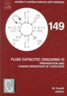 Fluid Catalytic Cracking VI: Preparation and Characterization of Catalysts : Volume 149 - Book