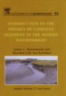 Introduction to the Physics of Cohesive Sediment Dynamics in the Marine Environment : Volume 56 - Book