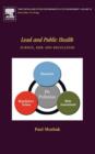 Lead and Public Health : Science, Risk and Regulation Volume 10 - Book